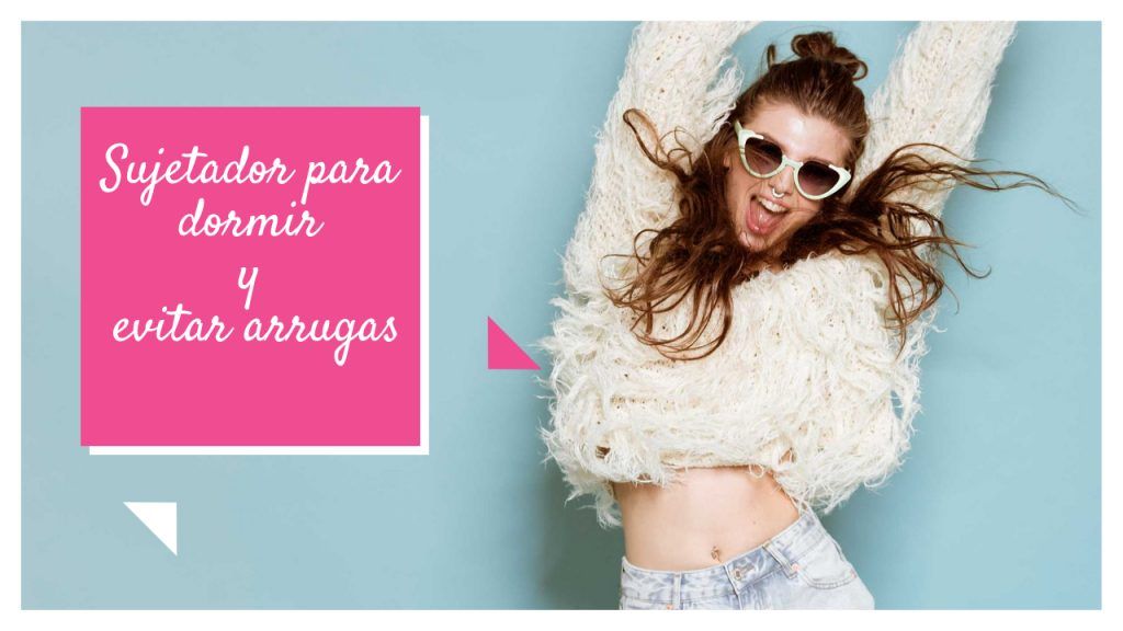 sujetador para dormir y evitar arrugas
