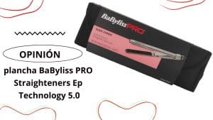 plancha BaByliss PRO Straighteners Ep Technology 5.0