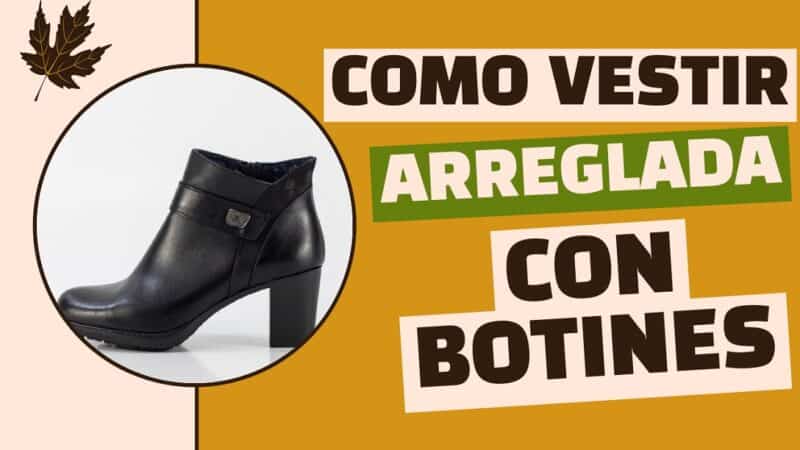 como vestir arreglada con botines