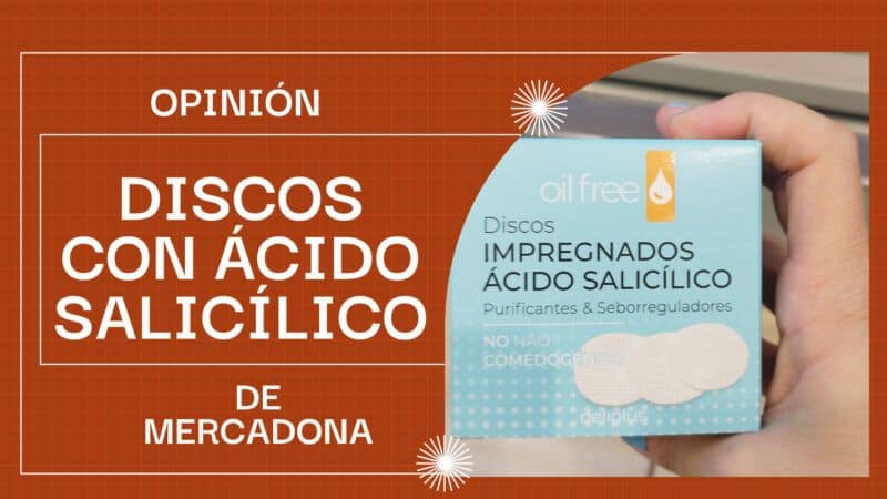 opinión discos con acido salicilico para pieles grasas de Mercadona