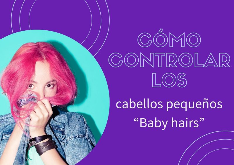como controlar pelos nuevos de la cabeza o baby hairs